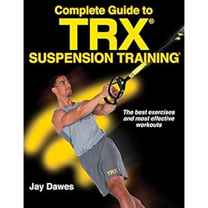 Complete Guide to TRX Suspension Training