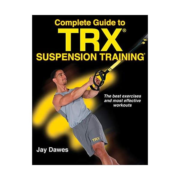 Complete Guide to TRX Suspension Training