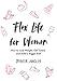 Flex Life for Women: How to Lose Weight, Get Toned, and Build a Bigger Butt by Spencer Langley