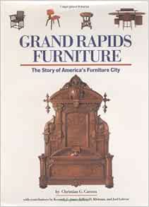 Grand Rapids Furniture The Story Of America S Furniture City