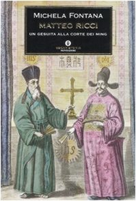 Matteo Ricci : un gesuita alla corte dei Ming