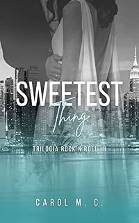 Livro Sweetest Thing: Trilogia Rock'n Roll Parte III