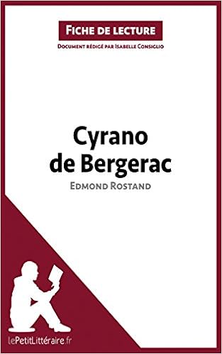Amazon Com Cyrano De Bergerac De Edmond Rostand Fiche De Lecture Analyse Complete Et Resume Detaille De L Oeuvre French Edition Ebook Lepetitlitteraire Consiglio Isabelle Books