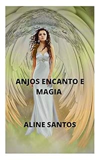 Livro ANJOS ENCANTO E MAGIA