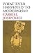 What Ever Happened to Modernism? by Gabriel Josipovici