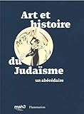 Art et histoire du Judaïsme: Un abécédaire (French Edition) by 