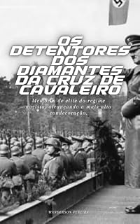 Livro Os Detentores dos Diamantes da Cruz de Cavaleiro