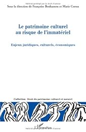 Le  patrimoine culturel au risque de l'immatériel