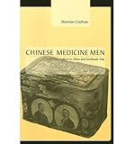 Front cover for the book Chinese Medicine Men: Consumer Culture in China and Southeast Asia by Sherman Cochran
