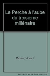 Le  Perche à l'aube du troisième millénaire