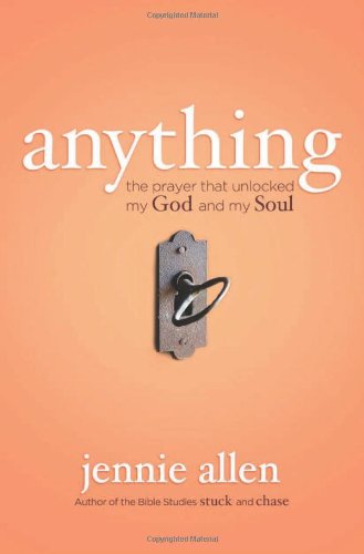 Anything: The Prayer That Unlocked My God and My Soul