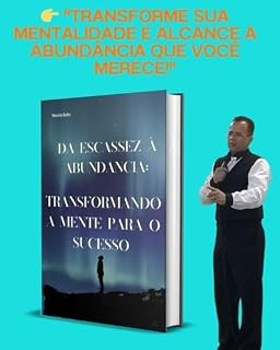 Livro Da escassez a abundancia: transformando sua mente para o sucesso