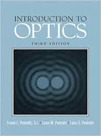 Introduction to Optics (3rd Edition): Frank L Pedrotti, Leno M Pedrotti