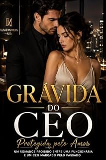 Livro Grávida do CEO.: Romance proibido entre uma funcionária e um CEO marcado pelo passado.
