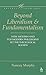 Beyond Liberalism and Fundamentalism: How Modern and Postmodern Philosophy Set the Theological Agenda (Rockwell Lecture Series)