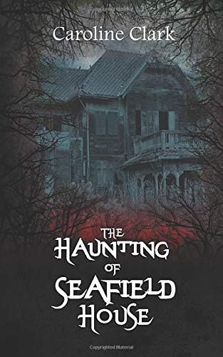 The Haunting of Seafield House: Trapped (The Spirit Guide Book 1)