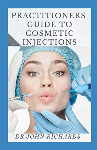 Practitioners Guide To Cosmetic Injections: A Practical Guide to Dermal Filler Procedures Paperback – January 16, 2020