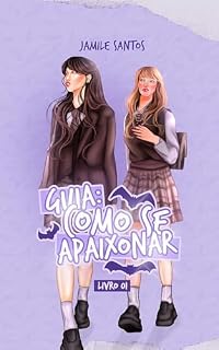 Livro Guia: Como Se Apaixonar (Livro 01)
