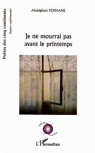 Je ne mourrai pas avant le printemps