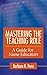 Mastering the Teaching Role: A Guide for Nurse Educators