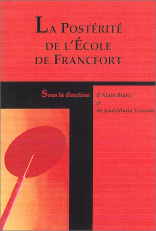 La  postérité de l'École de Francfort