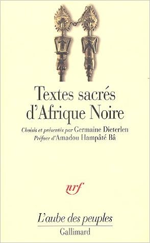 Textes Sacres D Afrique Noire L Aube Des Peuples French Edition Collectifs Dieterlen Germaine Ba Amadou Hampate 9782070774852 Amazon Com Books