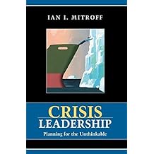 Crisis Leadership: Planning for the Unthinkable