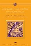 Sustainability or Collapse?: An Integrated History and Future of People on Earth (Dahlem Workshop Re by Robert Costanza, Lisa J. Graumlich