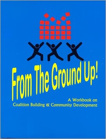 Buy From The Ground Up A Workbook On Coalition Building And Community Development Book Online At Low Prices In India From The Ground Up A Workbook On Coalition Building And Community