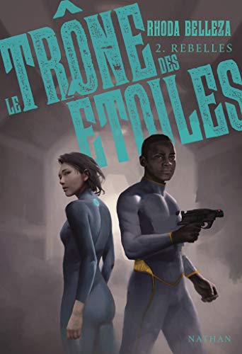 Le trône des étoiles : Rebelles - Dès (French Edition) by Rhoda Belleza