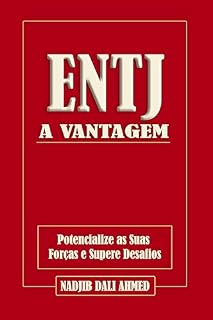 Livro A VANTAGEM ENTJ: Potencialize as Suas Forças e Supere Desafios (A VANTAGEM MBTI)
