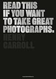 Read This If You Want to Take Great Photographs