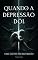 Livro Quando a Depressão Dói: Uma Luz no Fim da Escuridão