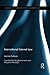 International Internet Law (Routledge Research in It and E-commerce Law) by Joanna Kulesza