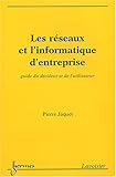 Les rÃ©seaux et l'informatique d'entreprise (French Edition) by 
