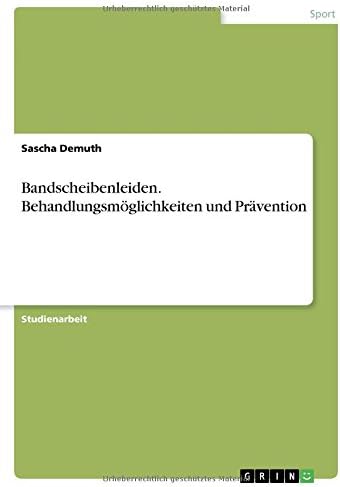 Bandscheibenleiden. Behandlungsmöglichkeiten und Prävention (German Edition)