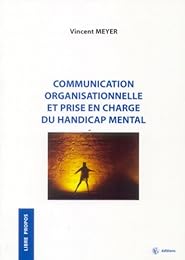 Communication organisationnelle et prise en charge du handicap mental