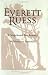 Everett Ruess: A Vagabond for Beauty/ Wilderness Journals Combination Edition by W.L Rusho