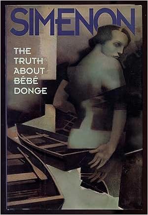 The Truth About Bebe Donge Simenon Georges Amazon Com Books