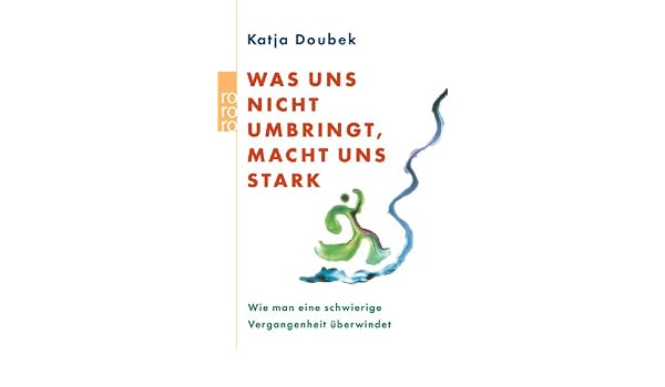 Was Uns Nicht Umbringt Macht Uns Strker