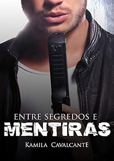 Livro Entre Segredos e Mentiras (Duologia Segredos Livro 2)