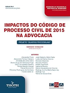 Livro IMPACTOS DO CÓDIGO DE PROCESSO CIVIL DE 2015 NA ADVOCACIA: PROJETO QUARTAS PROCESSUAIS