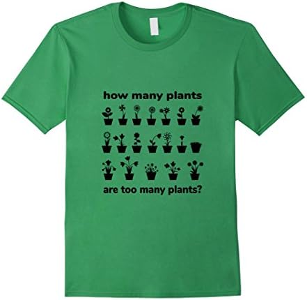 Mens How Many Plants Are Too Many Plants? T-shirt Small Grass