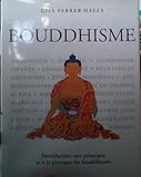 Bouddhisme, introduction aux principles et a la pratique du bouddhisme by 