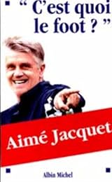 " C'est quoi le foot ?"