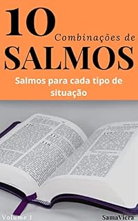 Livro 10 Combinações de SALMOS: Salmos para cada tipo de situação (Salmos para a Vida: Orações para todas as ocasiões)