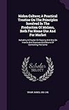 Melon Culture; A Practical Treatise On The Principles Involved In The Production Of Melons, Both For Home Use And For Market: Including A Chapter On ... Diseases And Means Of Controlling The Same by Troop James 1853-1941