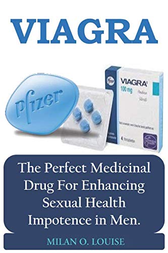 Viagra: The Perfect Medicinal Drug For Enhancing Sexual Health Impotence in Men