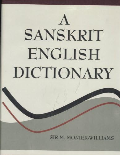 Sanskrit English Dictionary (New Composed, Greatly Enlarged and
