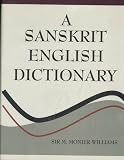 A Sanskrit English Dictionary Etymologically and Philologically Arranged (2015 Edition)